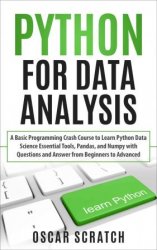 Python for Data Analysis: A Basic Programming Crash Course to Learn Python Data Science Essential Tools, Pandas, and Numpy