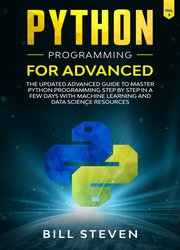Python Programming For Advanced: The Updated Advanced Guide to Master Python Programming Step by Step