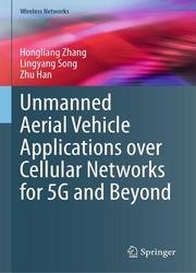 Unmanned Aerial Vehicle Applications over Cellular Networks for 5G and Beyond