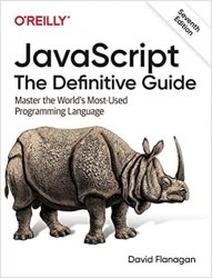 Jаvascript: The Definitive Guide: Master the World's Most-Used Programming Language, 7th Edition