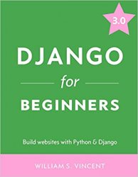 Django for Beginners: Build websites with Python and Django 3.0