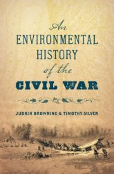 An Environmental History of the Civil War (Civil War America)