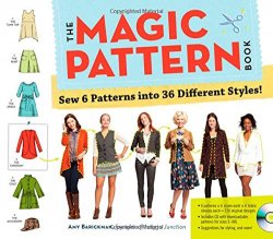 The Magic Pattern Book: Sew 6 Patterns into 36 Different Styles