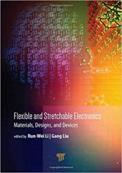 Flexible and Stretchable Electronics: Materials, Design, and Devices