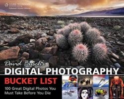Busch’s Digital Photography Bucket List. 100 Great Digital Photos You Must Take Before You Die