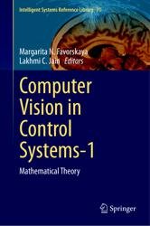 Computer Vision in Control Systems (Volume 1, Mathematical Theory)