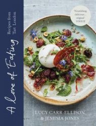 Love of Eating: Recipes from Tart London