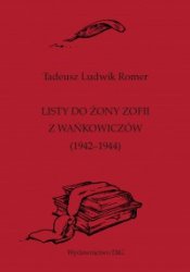 Listy do zony Zofii z Wankowiczow (1942-1944)