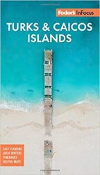 Fodor's In Focus Turks & Caicos Islands, 4th Edition