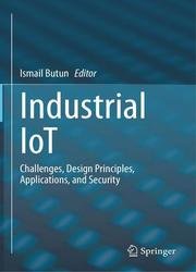 Industrial IoT: Challenges, Design Principles, Applications, and Security