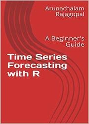 Time Series Forecasting with R: A Beginner's Guide