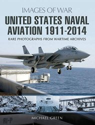 Images of War - United States Naval Aviation 1911 - 2014