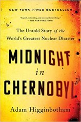 Midnight in Chernobyl: The Untold Story of the World’s Greatest Nu-clear Disaster