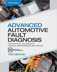 Advanced Automotive Fault Diagnosis: Automotive Technology: Vehicle Maintenance and Repair 5th Edition