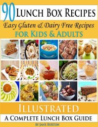 90 Lunch Box Recipes: Easy Dairy & Gluten Free Recipes for Kids and Adults
