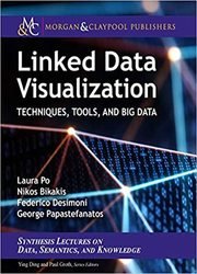 Linked Data Visualization: Techniques, Tools, and Big Data