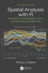 Spatial Analysis with R: Statistics, Visualization, and Computational Methods, 2nd Edition