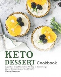 Keto Dessert Cookbook - Nancy Silverman