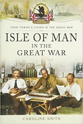 Your Towns and Cities in the Great War - Isle of Man in the Great War