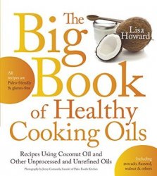 The Big Book of Healthy Cooking Oils