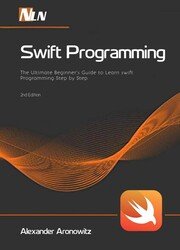 Swift Programming: The Ultimate Beginner’s Guide to Learn swift Programming Step by Step