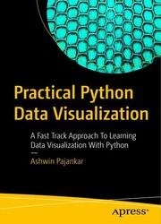 Practical Python Data Visualization: A Fast Track Approach To Learning Data Visualization With Python