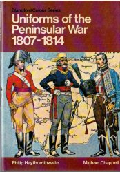 Uniforms of the Peninsular War in colour, 1807-1814