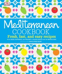 Mediterranean cookbook: fresh, fast, and easy recipes