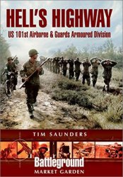 Hell's Highway: U.S. 101st Airborne & Guards Armoured Division (Battleground Market Garden)