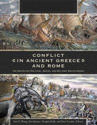 Conflict in Ancient Greece and Rome. The Definitive Political, Social, and Military Encyclopedia.  [3 volumes]