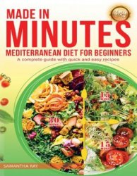 Made In Minutes. A Mediterranean Diet for Beginners