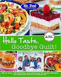 Mr. Food Test Kitchen's Hello Taste, Goodbye Guilt