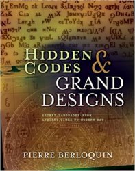 Hidden Codes & Grand Designs: Secret Languages From Ancient Times To Modern Day