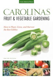 Carolinas fruit & vegetable gardening : how to plant, grow, and harvest the best edibles