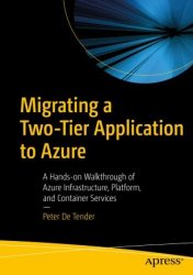 Migrating a Two-Tier Application to Azure: A Hands-on Walkthrough of Azure Infrastructure, Platform and Container Services