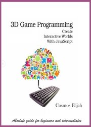 3D Game Programming: Change the world with JavaScript