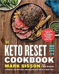 The Keto Reset Diet Cookbook: 150 Low-Carb, High-Fat Ketogenic Recipes to Boost Weight Loss