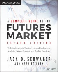 A Complete Guide to the Futures Market, Second Edition