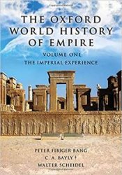 The Oxford World History of Empire: Volume One: The Imperial Experience
