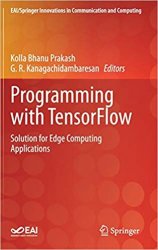 Programming with TensorFlow: Solution for Edge Computing Applications