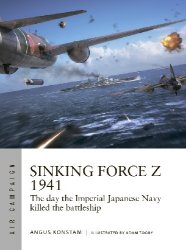 Sinking Force Z 1941 (Osprey Air Campaign 20)