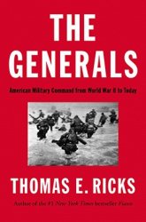 The Generals. American Military Command from World War II to Today
