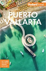 Fodor’s Puerto Vallarta: With Guadalajara & the Riviera Nayarit, 7th Edition