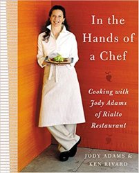 In the Hands of A Chef: Cooking with Jody Adams of Rialto Restaurant