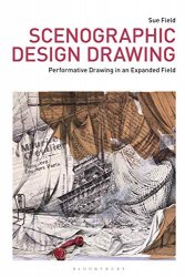 Scenographic Design Drawing: Performative Drawing in an Expanded Field
