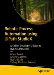 Robotic Process Automation using UiPath StudioX: A Citizen Developer’s Guide to Hyperautomation