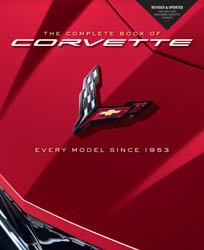 The Complete Book of Corvette: Every Model Since 1953