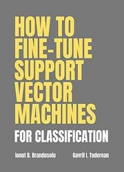 How to Fine-tune Support Vector Machines for Classification