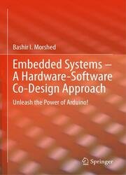 Embedded Systems – A Hardware-Software Co-Design Approach: Unleash the Power of Arduino!