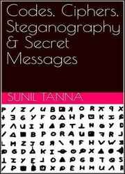 Codes, Ciphers, Steganography & Secret Messages